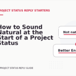 How to Sound Natural at the Start of a Project Status Reply