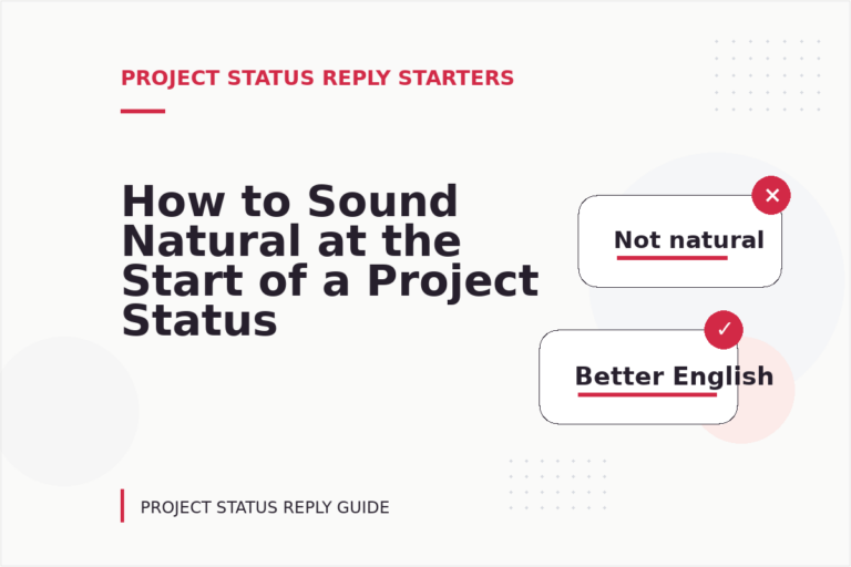 How to Sound Natural at the Start of a Project Status Reply