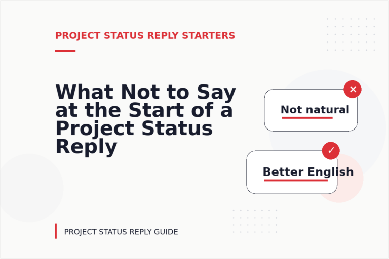 What Not to Say at the Start of a Project Status Reply