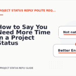 How to Say You Need More Time in a Project Status Reply