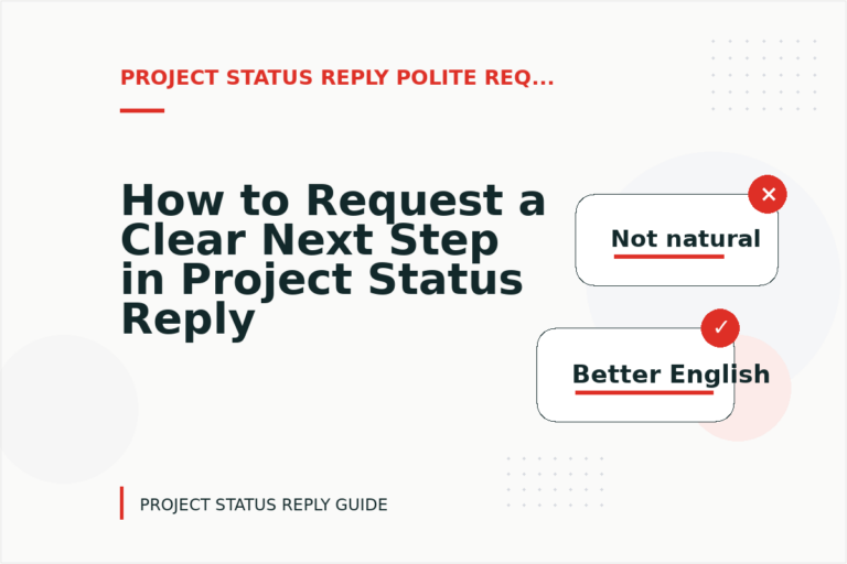 How to Request a Clear Next Step in Project Status Reply English