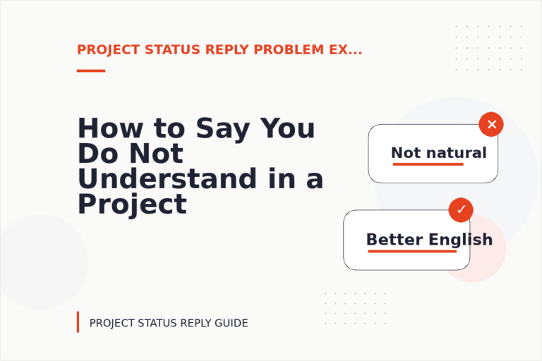 How to Say You Do Not Understand in a Project Status Reply