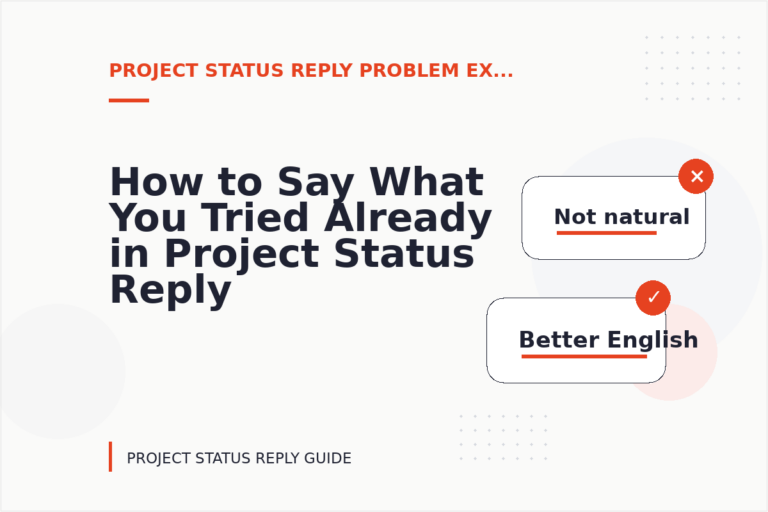 How to Say What You Tried Already in Project Status Reply English