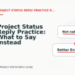 Project Status Reply Practice: What to Say Instead