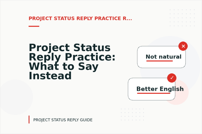 Project Status Reply Practice: What to Say Instead