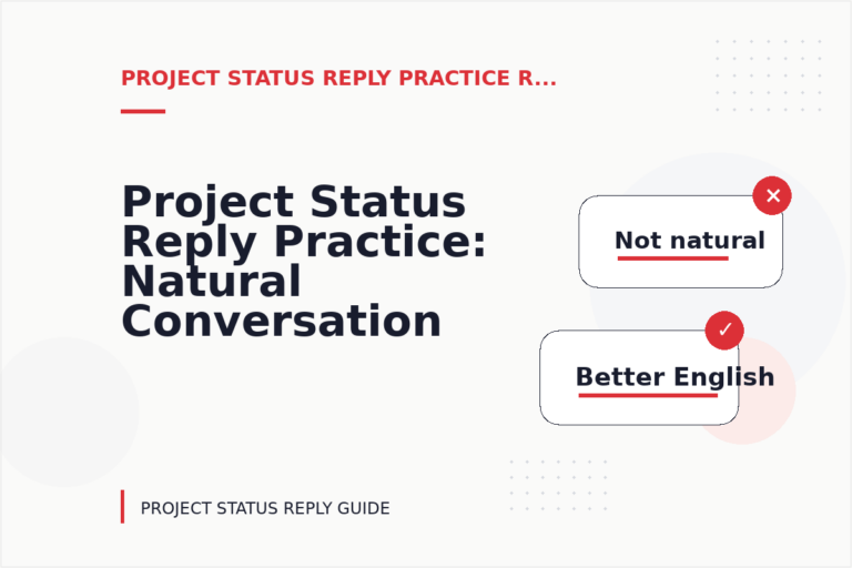 Project Status Reply Practice: Natural Conversation Lines