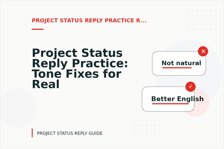 Project Status Reply Practice: Tone Fixes for Real Situations