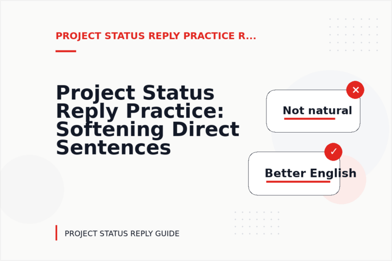 Project Status Reply Practice: Softening Direct Sentences Project Status Reply Practice: Softening Direct Sentences