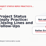 Project Status Reply Practice: Closing Lines and Follow-Ups