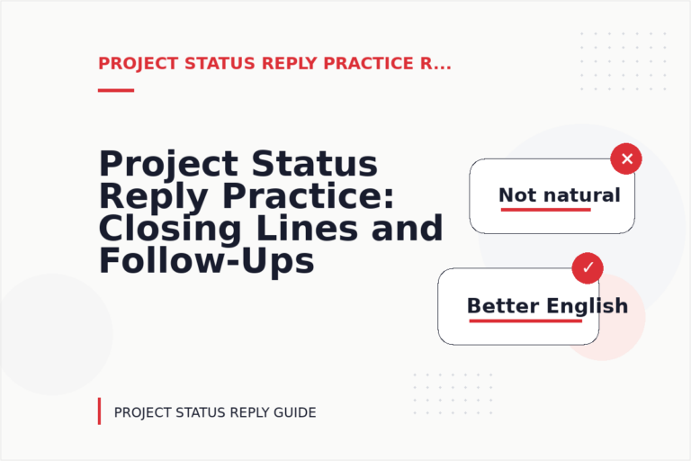 Project Status Reply Practice: Closing Lines and Follow-Ups
